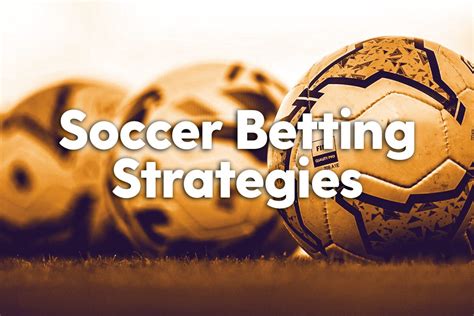How to Bet on Soccer: Tips & Strategy Guide .
